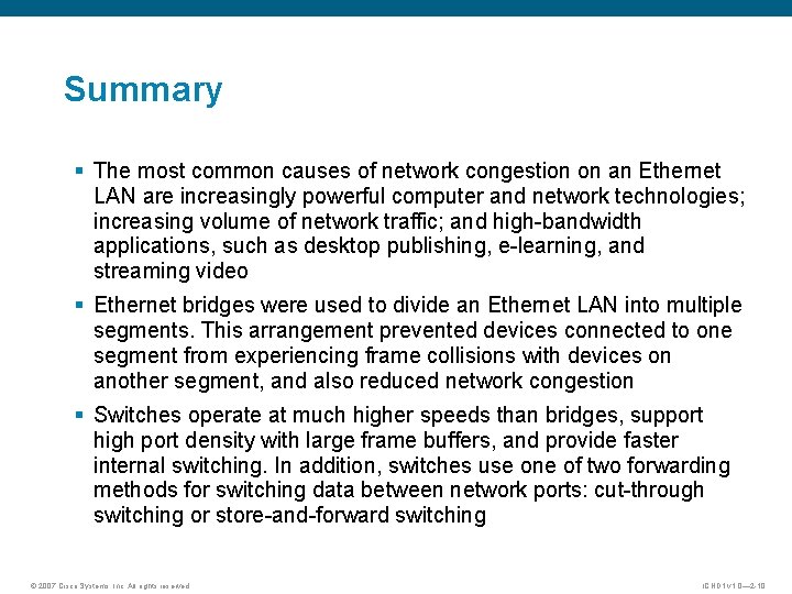 Summary § The most common causes of network congestion on an Ethernet LAN are