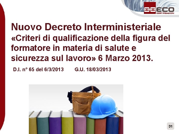 Nuovo Decreto Interministeriale «Criteri di qualificazione della figura del formatore in materia di salute