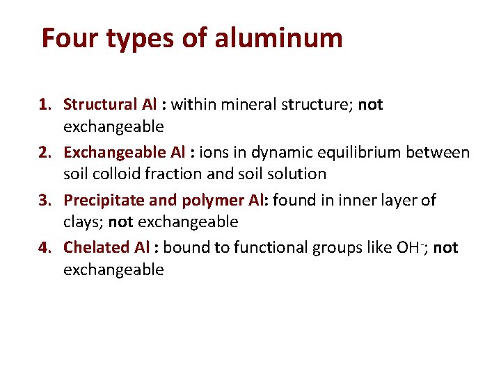 Four types of aluminum p. 3 -4 1. Structural Al : within mineral structure;