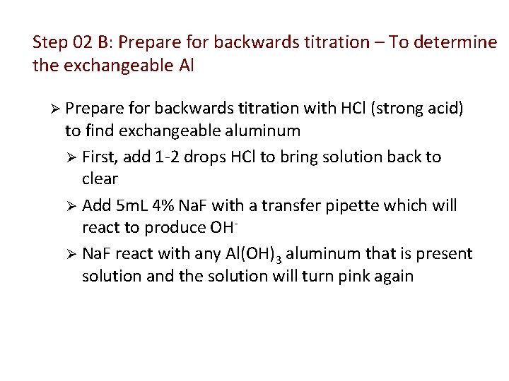 Step 02 B: Prepare for backwards titration – To determine the exchangeable Al Ø