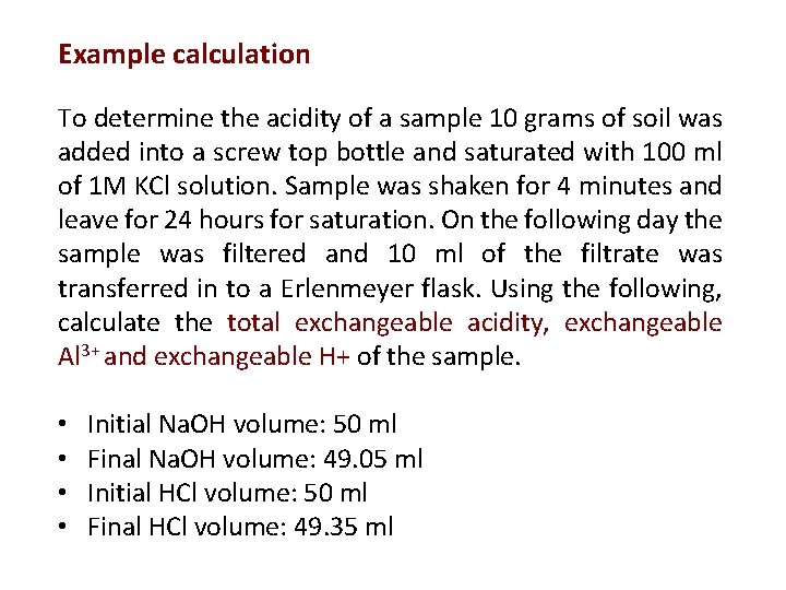 Example calculation To determine the acidity of a sample 10 grams of soil was