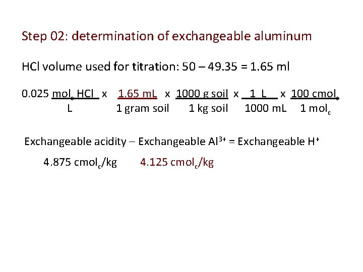 Step 02: determination of exchangeable aluminum HCl volume used for titration: 50 – 49.