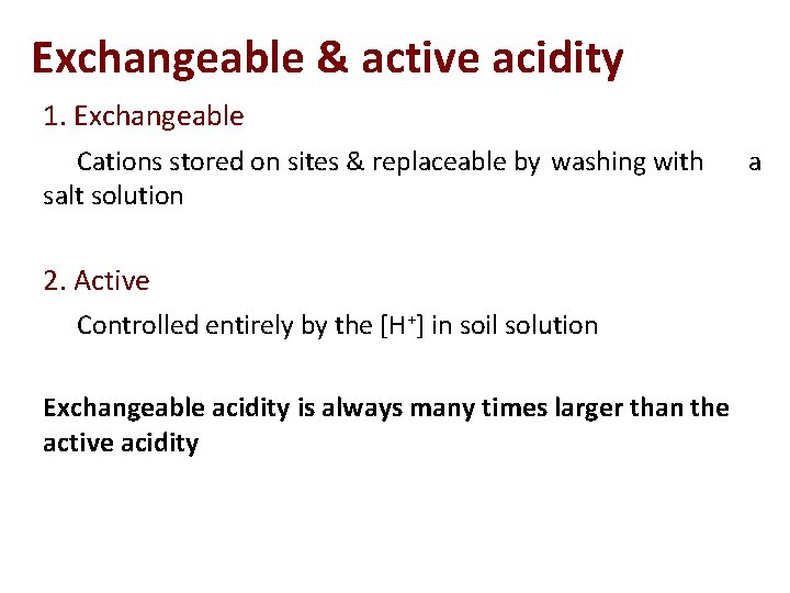 Exchangeable & active acidity p. 1 1. Exchangeable Cations stored on sites & replaceable