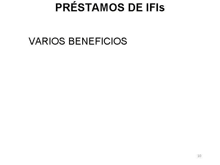 PRÉSTAMOS DE IFIs VARIOS BENEFICIOS 10 