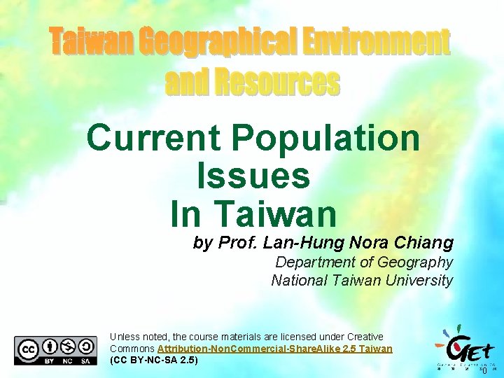 Current Population Issues In Taiwan by Prof. Lan-Hung Nora Chiang Department of Geography National