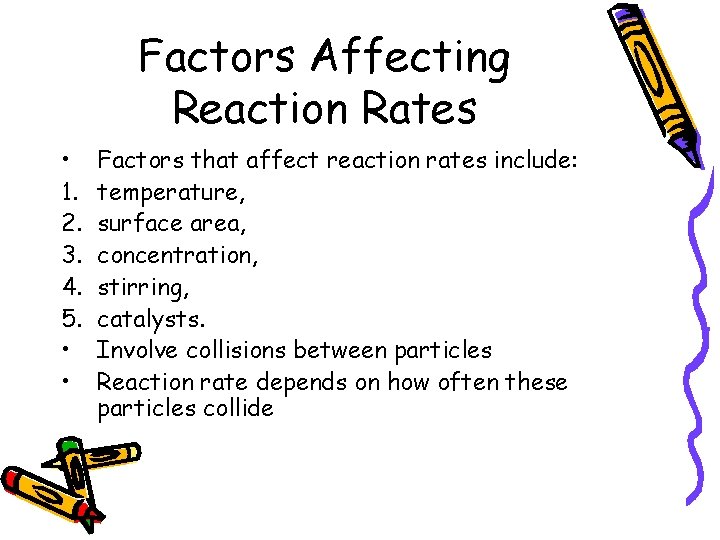 Factors Affecting Reaction Rates • 1. 2. 3. 4. 5. • • Factors that