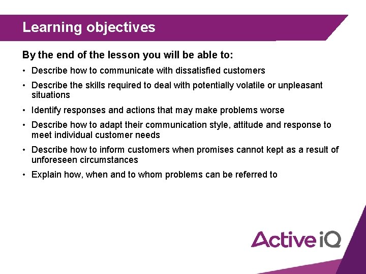 Learning objectives By the end of the lesson you will be able to: •