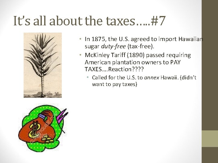 It’s all about the taxes…. . #7 • In 1875, the U. S. agreed