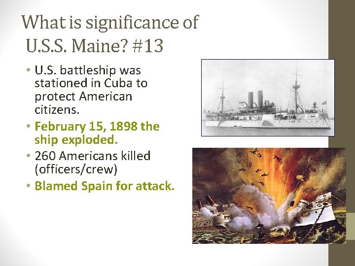 What is significance of U. S. S. Maine? #13 • U. S. battleship was