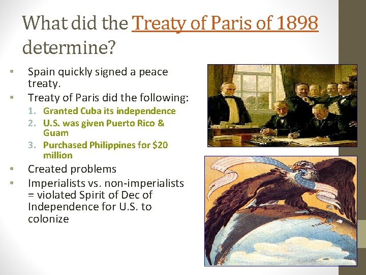 What did the Treaty of Paris of 1898 determine? • • Spain quickly signed