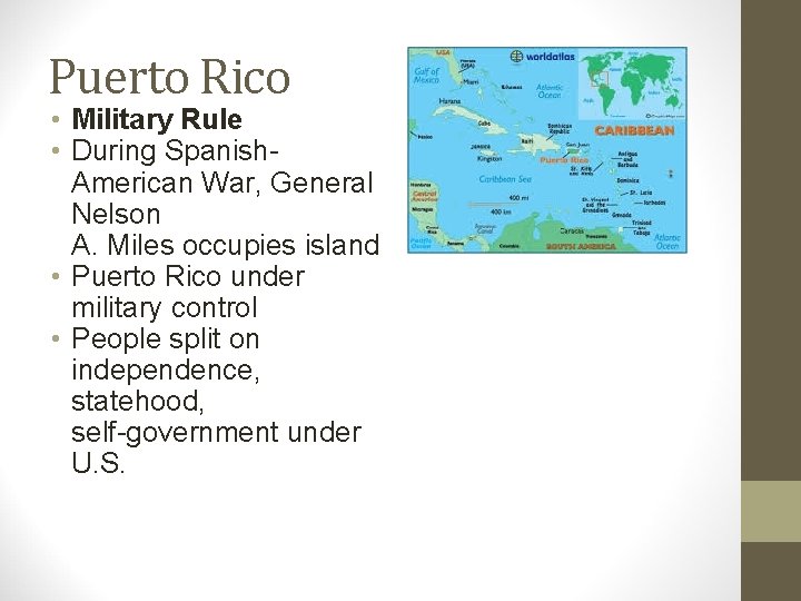 Puerto Rico • Military Rule • During Spanish. American War, General Nelson A. Miles