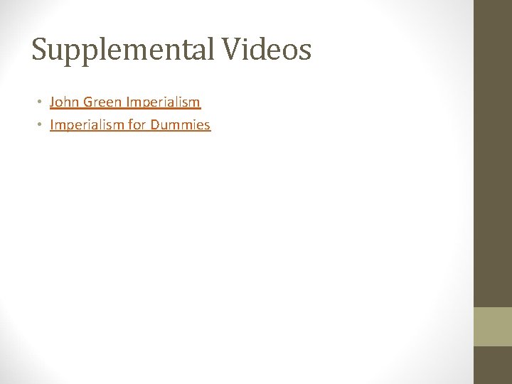 Supplemental Videos • John Green Imperialism • Imperialism for Dummies 
