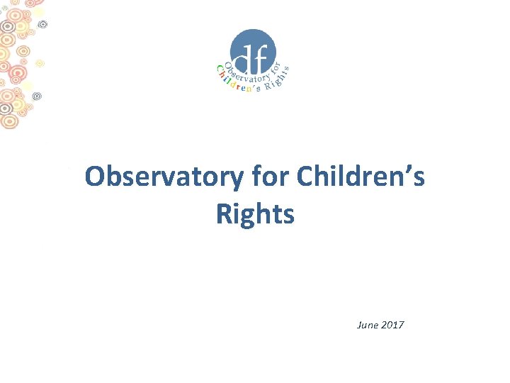 Observatory for Children’s Rights June 2017 