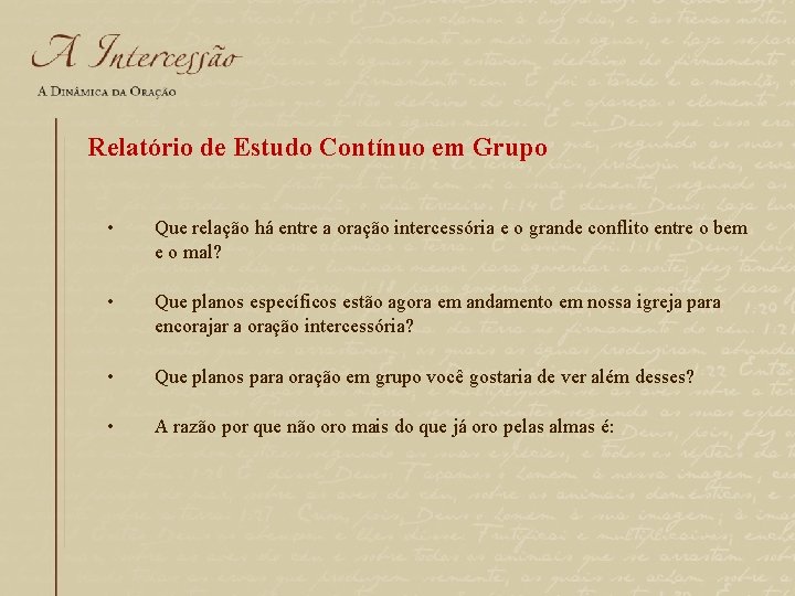 Relatório de Estudo Contínuo em Grupo • Que relação há entre a oração intercessória Relatório de Estudo Contínuo em Grupo • Que relação há entre a oração intercessória