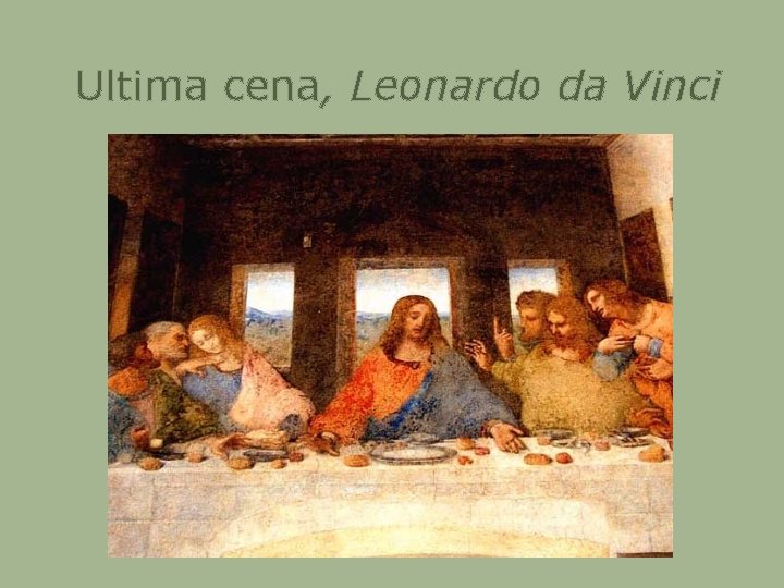 Ultima cena, Leonardo da Vinci 