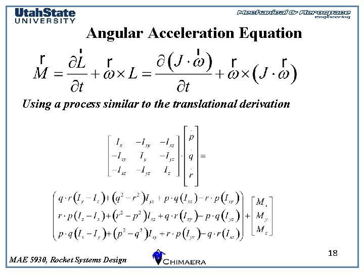 Angular Acceleration Equation Using a process similar to the translational derivation MAE 5930, Rocket