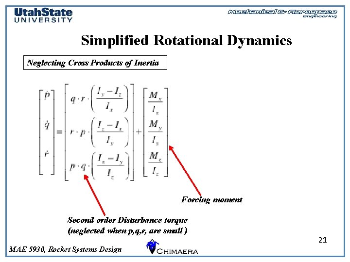 Simplified Rotational Dynamics Neglecting Cross Products of Inertia Forcing moment Second order Disturbance torque