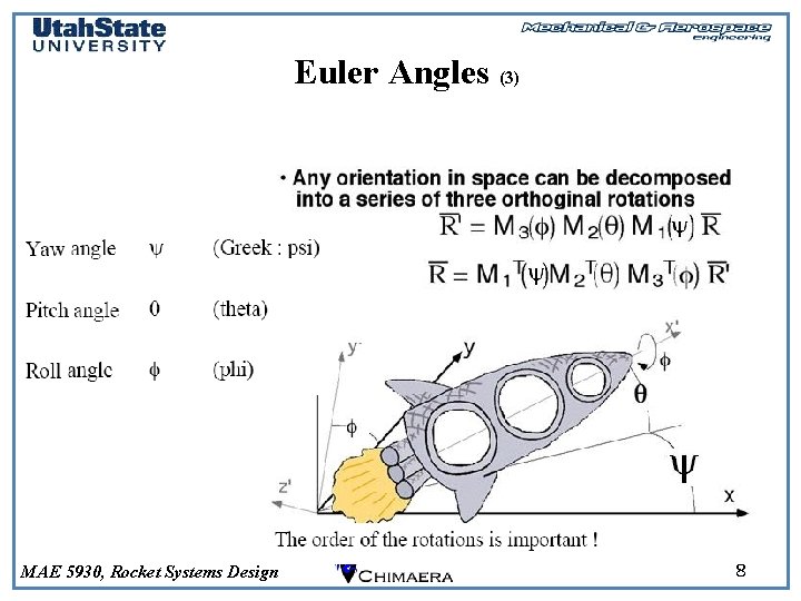 Euler Angles (3) MAE 5930, Rocket Systems Design 8 