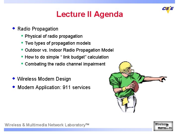 Lecture II Agenda w Radio Propagation • • • Physical of radio propagation Two