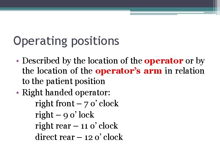 Operating positions • Described by the location of the operator or by the location