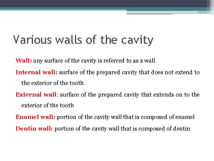 Various walls of the cavity Wall: any surface of the cavity is referred to
