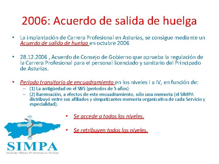 2006: Acuerdo de salida de huelga • La implantación de Carrera Profesional en Asturias,