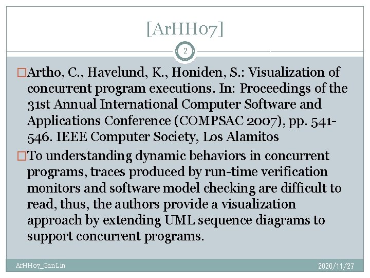 [Ar. HH 07] 2 �Artho, C. , Havelund, K. , Honiden, S. : Visualization