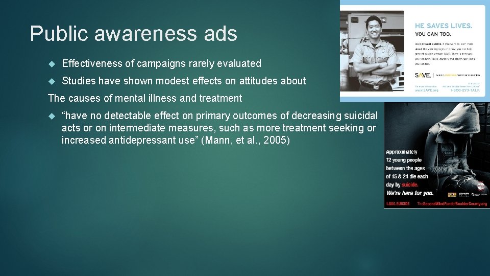 Public awareness ads Effectiveness of campaigns rarely evaluated Studies have shown modest effects on