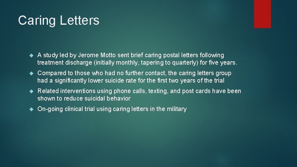 Caring Letters A study led by Jerome Motto sent brief caring postal letters following