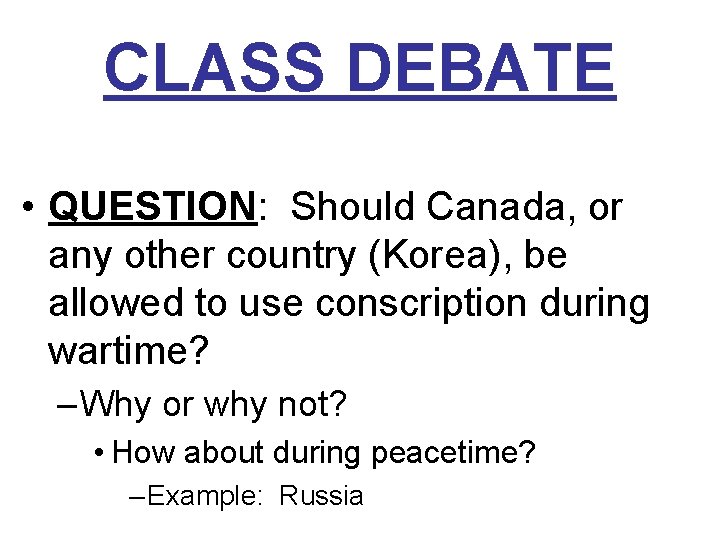 CLASS DEBATE • QUESTION: Should Canada, or any other country (Korea), be allowed to