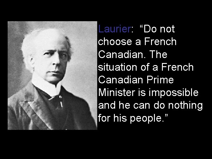 Laurier: “Do not choose a French Canadian. The situation of a French Canadian Prime