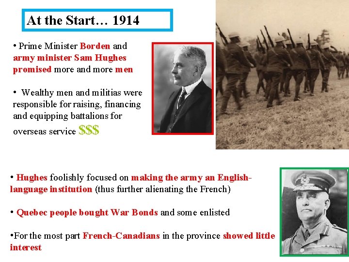 At the Start… 1914 • Prime Minister Borden and army minister Sam Hughes promised