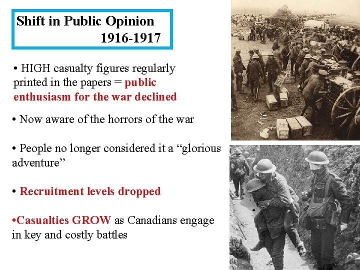 Shift in Public Opinion 1916 -1917 • HIGH casualty figures regularly printed in the