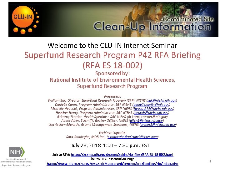 Welcome to the CLU-IN Internet Seminar Superfund Research Program P 42 RFA Briefing (RFA