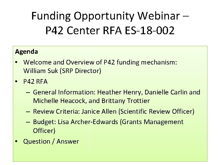 Funding Opportunity Webinar – P 42 Center RFA ES-18 -002 Agenda • Welcome and