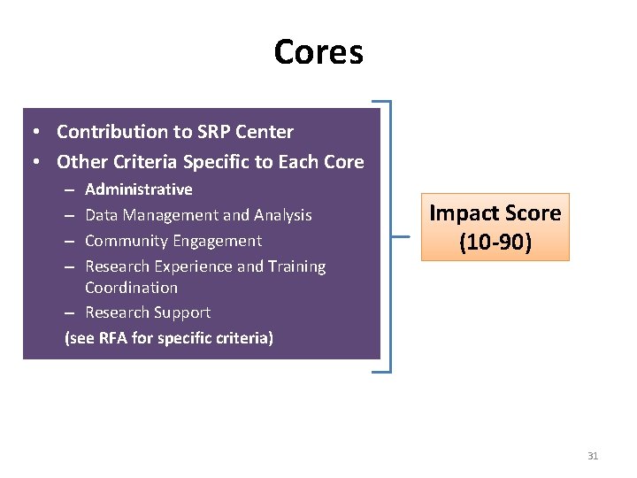 Cores • Contribution to SRP Center • Other Criteria Specific to Each Core Administrative