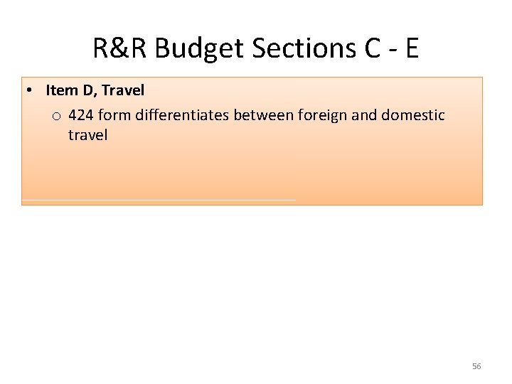 R&R Budget Sections C - E • Item D, Travel o 424 form differentiates