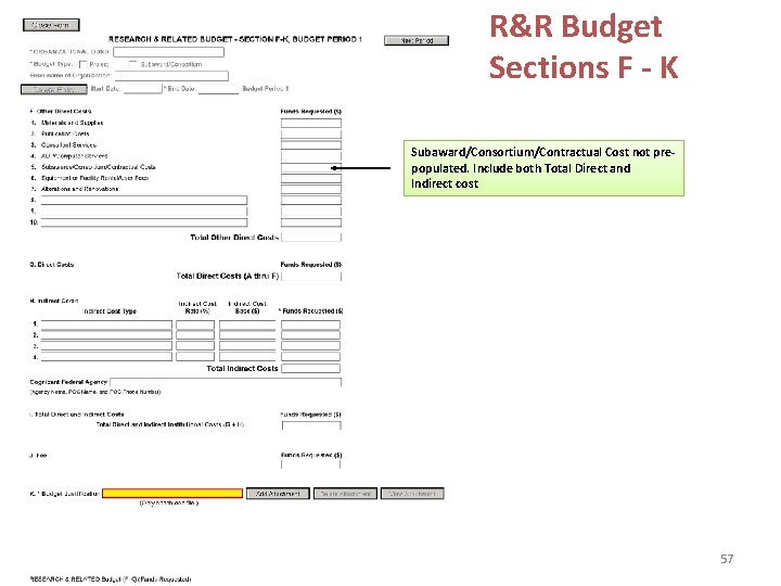 R&R Budget Sections F - K Subaward/Consortium/Contractual Cost not prepopulated. Include both Total Direct