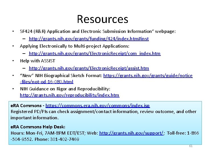 Resources • • • SF 424 (R&R) Application and Electronic Submission Information” webpage: –
