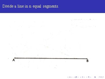 Divide a line in n equal segments. 