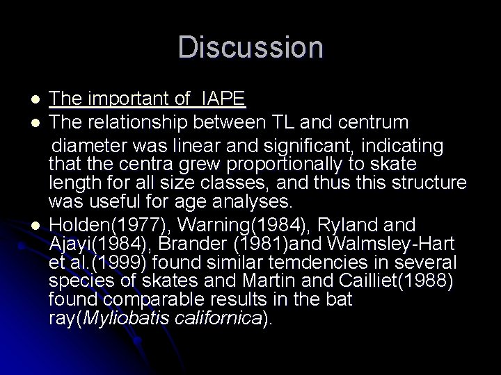 Discussion The important of IAPE l The relationship between TL and centrum diameter was