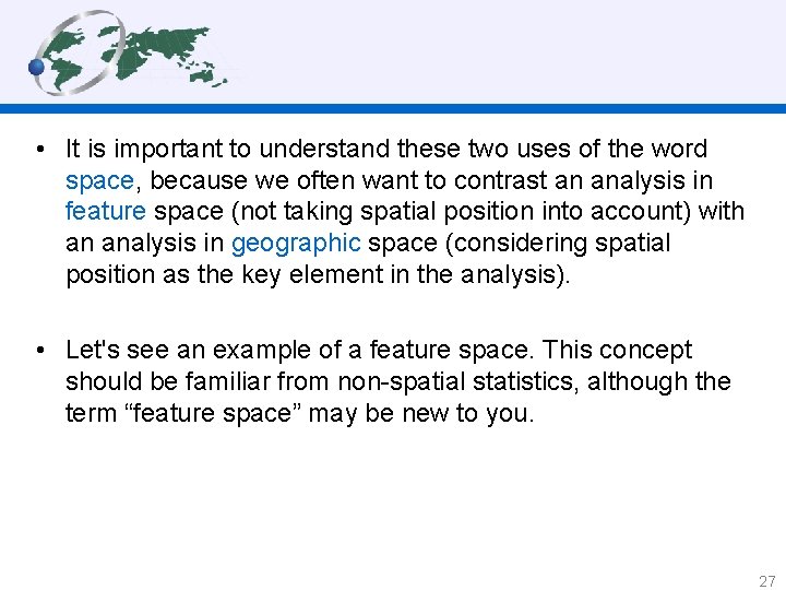  • It is important to understand these two uses of the word space,