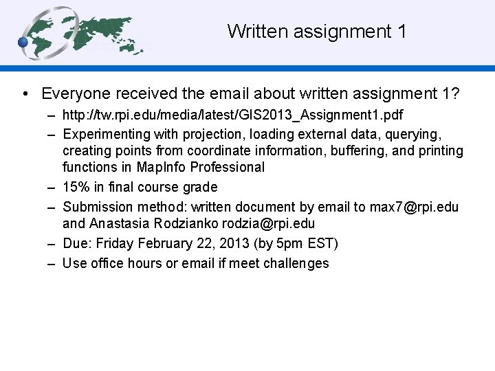 Written assignment 1 • Everyone received the email about written assignment 1? – http: