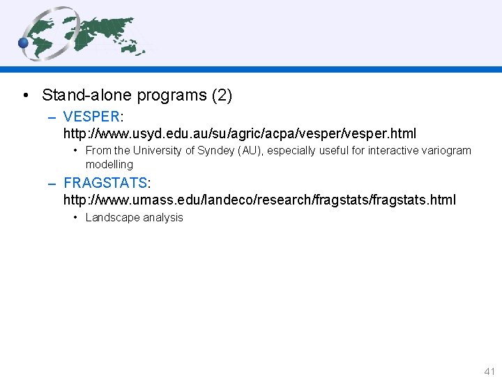  • Stand-alone programs (2) – VESPER: http: //www. usyd. edu. au/su/agric/acpa/vesper. html •