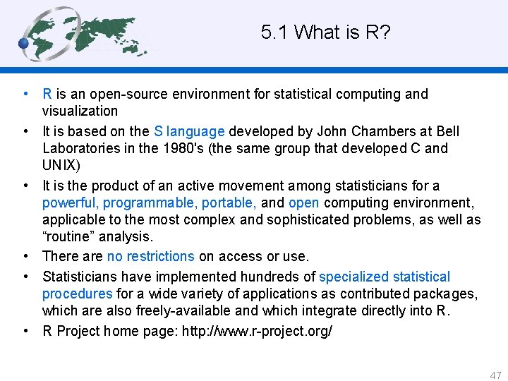 5. 1 What is R? • R is an open-source environment for statistical computing