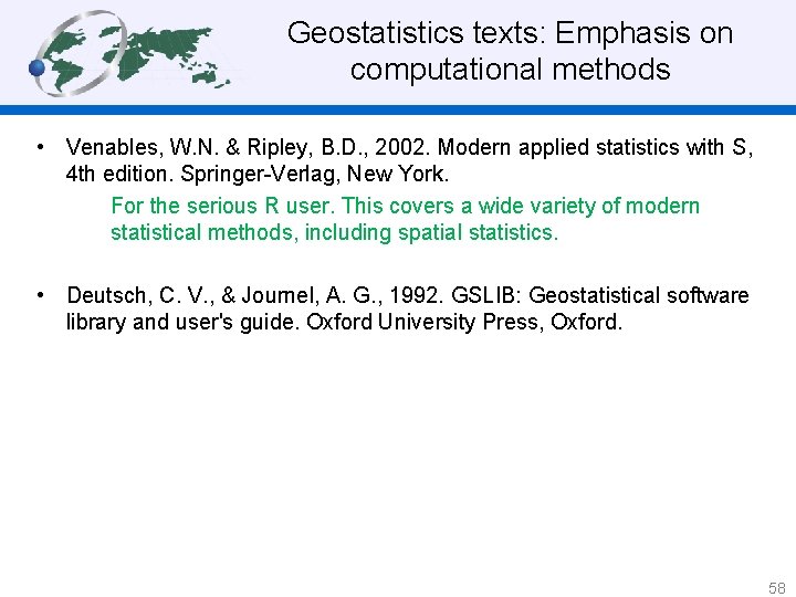 Geostatistics texts: Emphasis on computational methods • Venables, W. N. & Ripley, B. D.