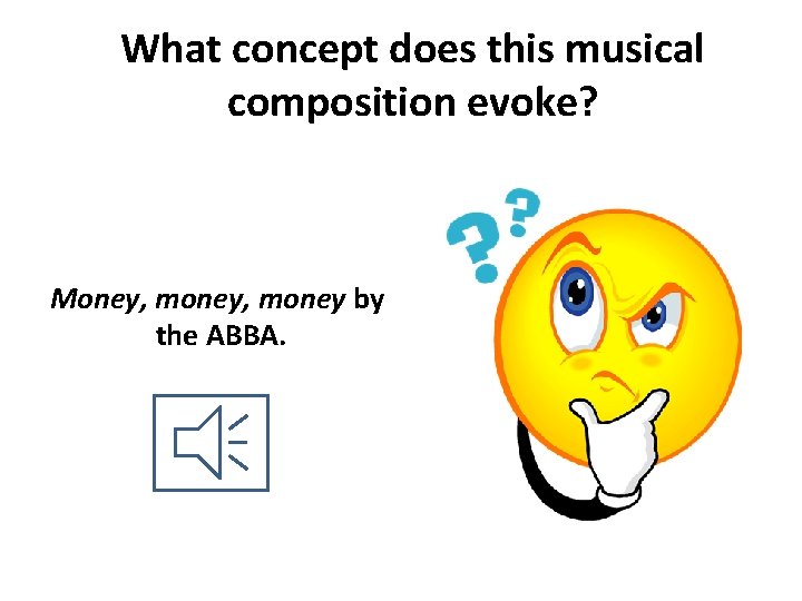 What concept does this musical composition evoke? Money, money by the ABBA. 