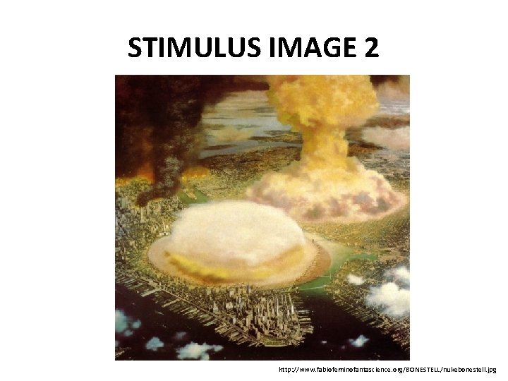 STIMULUS IMAGE 2 http: //www. fabiofeminofantascience. org/BONESTELL/nukebonestell. jpg 