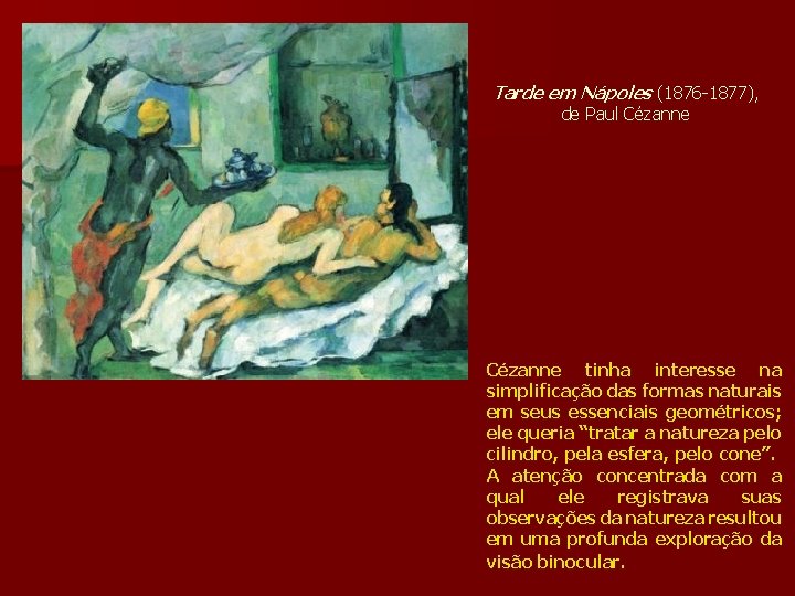 Tarde em Nápoles (1876 -1877), de Paul Cézanne tinha interesse na simplificação das formas