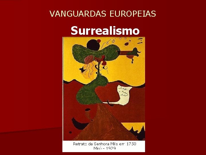  VANGUARDAS EUROPEIAS Surrealismo 